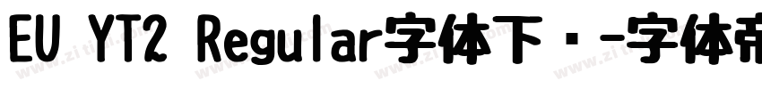 EU YT2 Regular字体下载字体转换